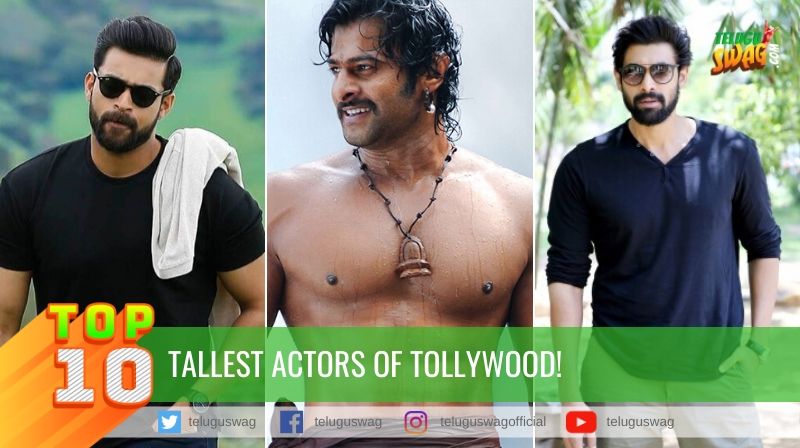 TOP 10 TALLEST ACTORS OF Telugu Swag