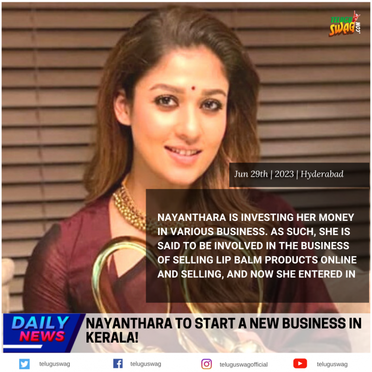 Nayanthara to Start A New Business In Kerala! | Telugu Swag