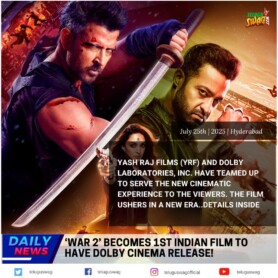 *"War 2 rewrites Indian cinema history with Dolby Cinema debut. Hrithik & NTR Jr’s high-octane action meets cutting-edge technology!"*