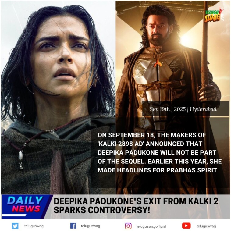 Kalki 2 Shocker: Deepika Padukone's Exit