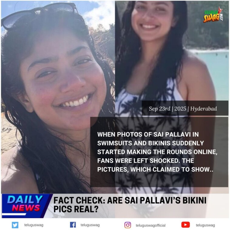 Real or Fake? Sai Pallavi Bikini Pics Examined
