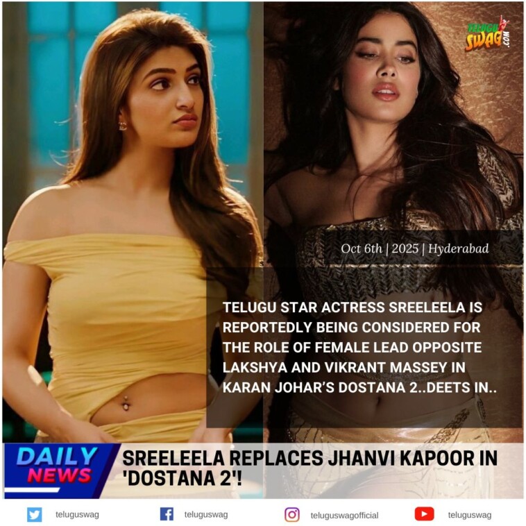 Sreeleela Replaces Jhanvi Kapoor in Dostana 2