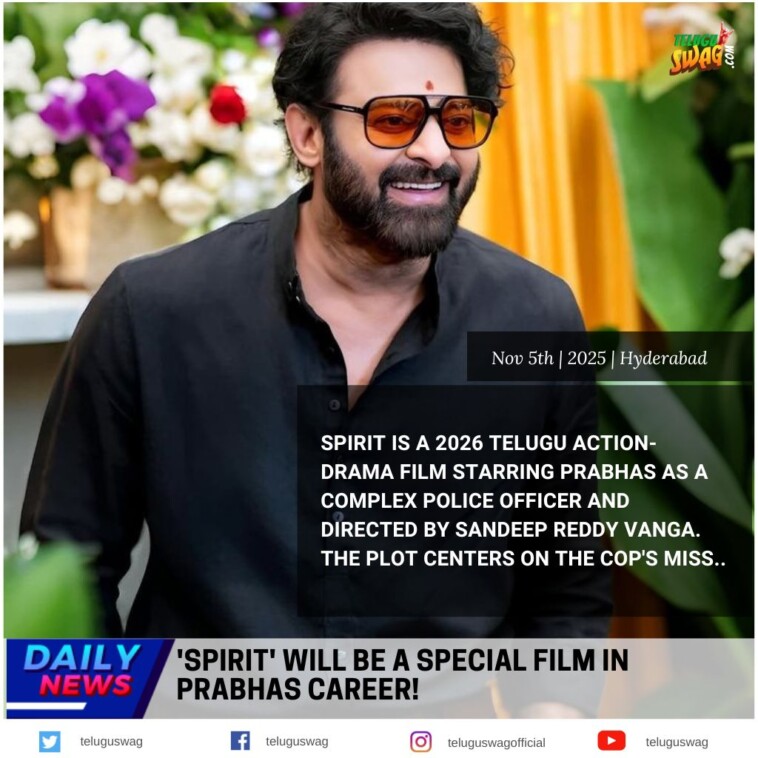 'spirit' will be a special film in prabhas career!