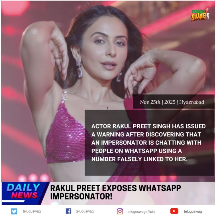 Rakul Preet Exposes Fake WhatsApp