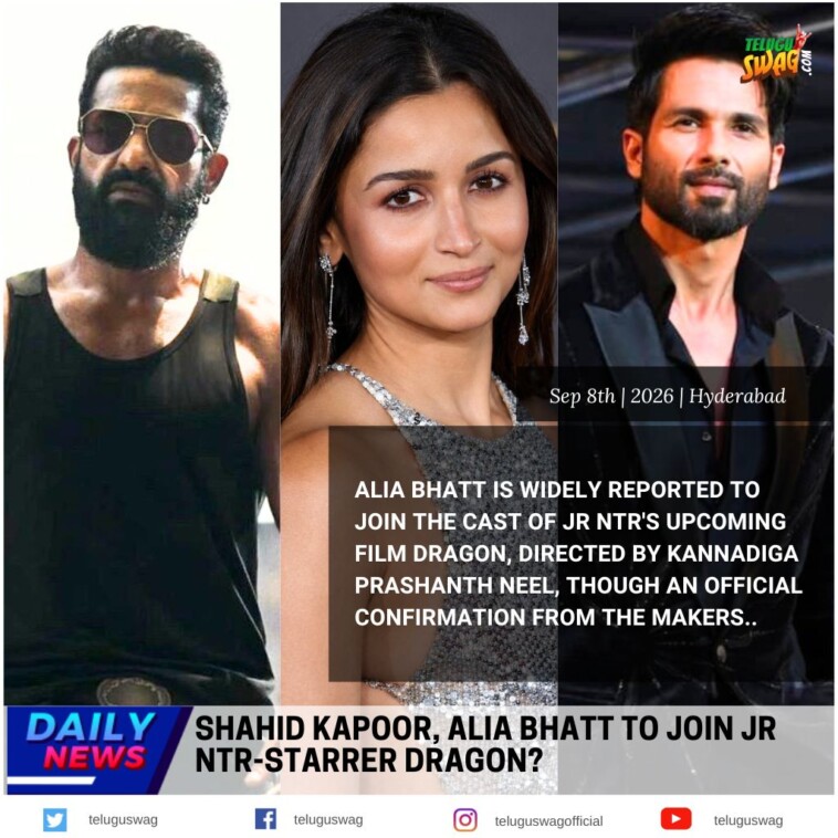 Shahid Kapoor and Alia Bhatt in Jr NTR’s Dragon Movie?